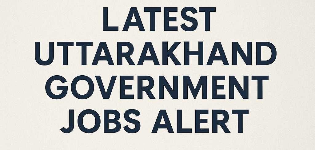 Uttarakhand Govt Jobs Updates
