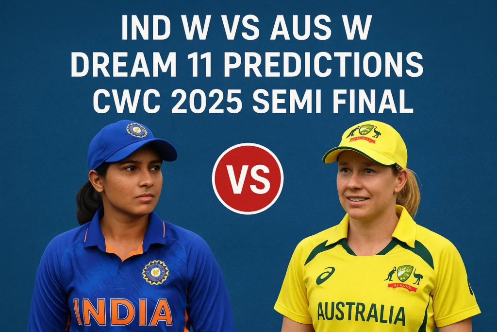 Ind W vs Aus W Dream 11 Predictions CWC 2025 Semi Final