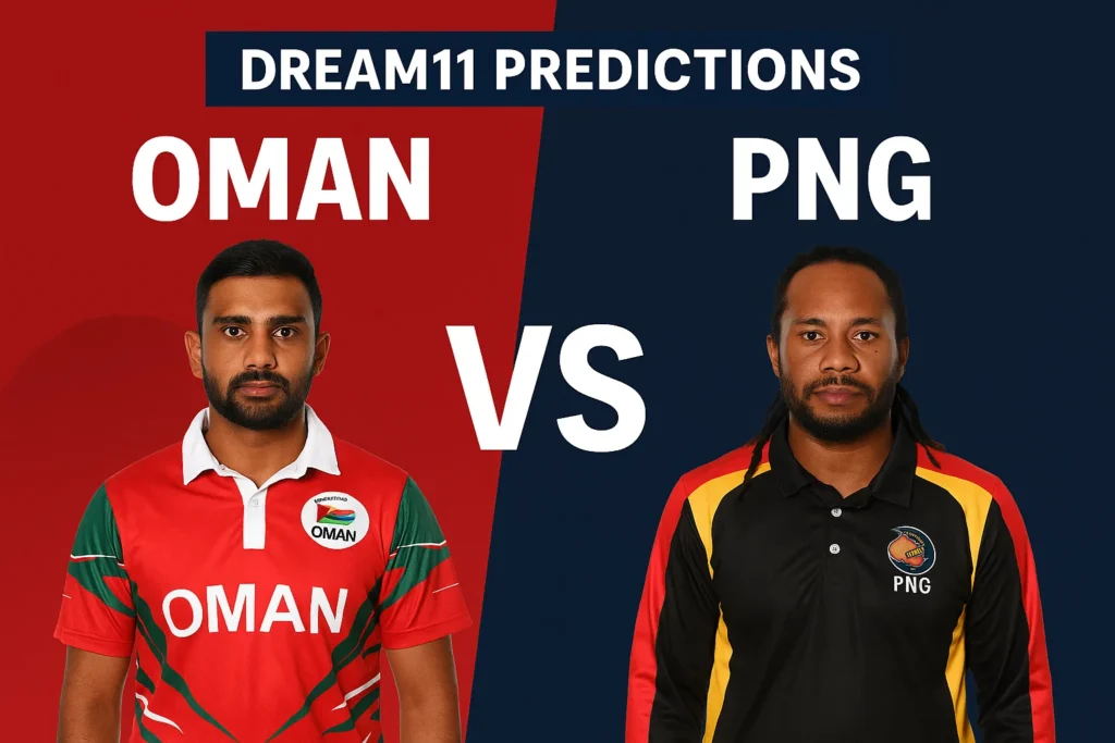 Oman vs PNG Dream 11 Predictions: Unstoppable Fantasy Picks 1 Oman vs PNG Dream 11 Predictions