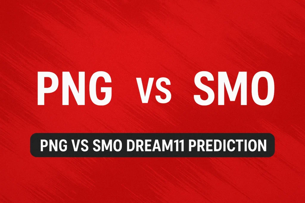 Png vs Smo Dream 11 Predictions