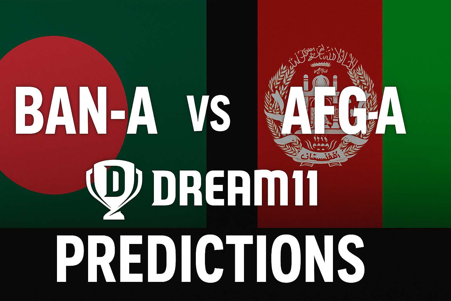 BAN-A vs AFG-A Dream11 Predictions : Best Fantasy Tips Today..