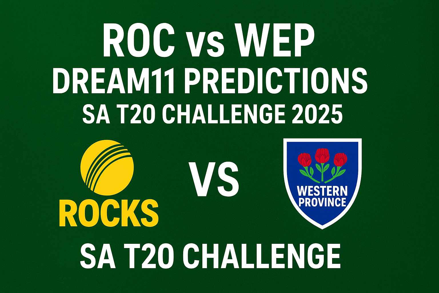 Powerful ROC vs WEP Dream11 Predictions & Fantasy Tips – SA T20 Challenge 2025