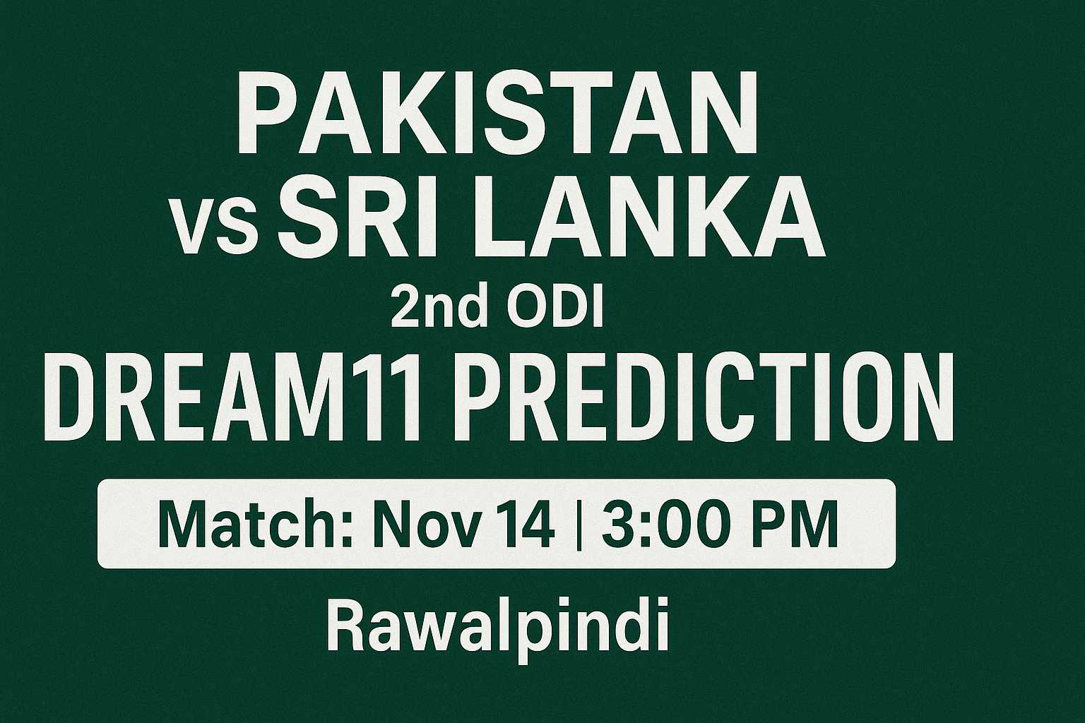 Pak vs SL Dream11 Prediction 2nd ODI , Expert Fantasy 11 Winning Tips (14-11-2025)