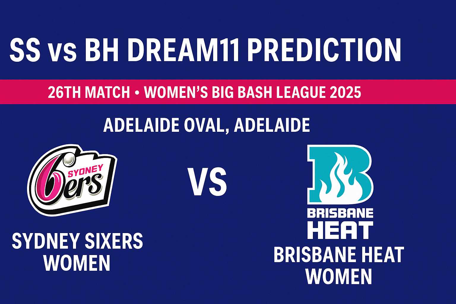 SS vs BH Dream11 Prediction : Wbbl Match 26 , Best Picks..