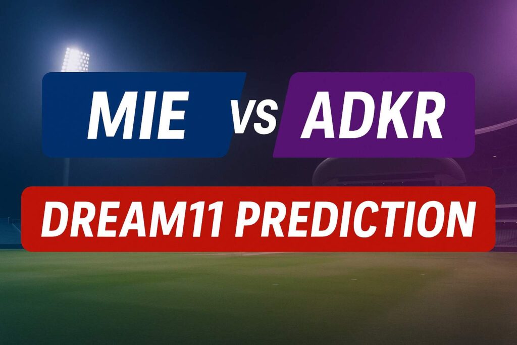 MIE vs ADKR Dream11 Prediction Today | Best Fantasy Picks & Teams.. 3 MIE vs ADKR Dream11 Prediction
