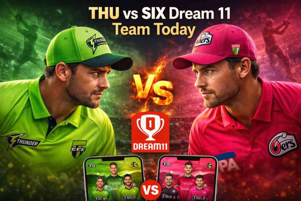 THU vs SIX Dream 11 Team Today