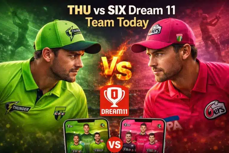 THU vs SIX Dream 11 Team Today