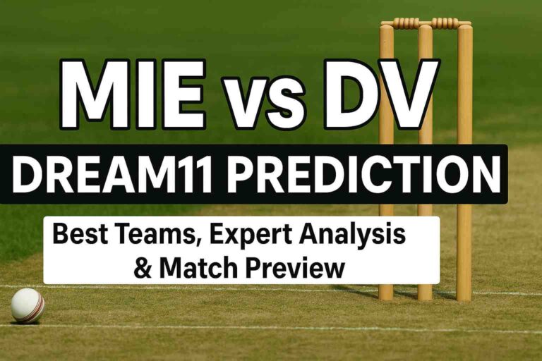 Sports Buzz: Epic Cricket Dream 11 Predictions & News 19 MIE vs DV Dream11 Prediction